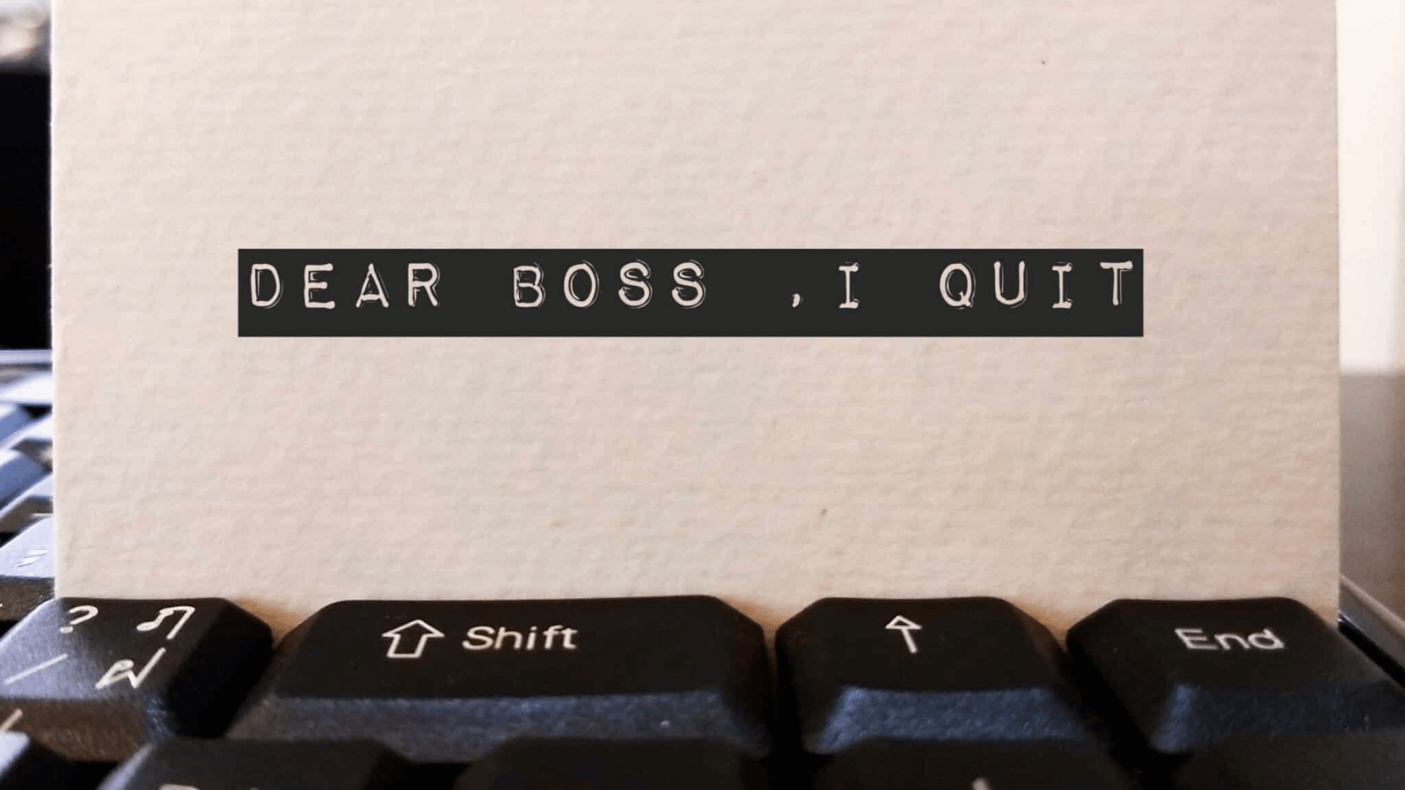 Keyboard, With, A Note, Dear, Boss, I, Quit, How To Reduce Employee Turnover
