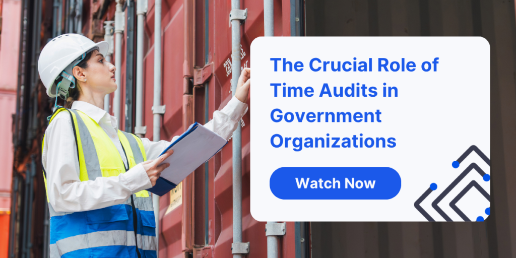 The Crucial Role Of Time Audits In Government Organizations